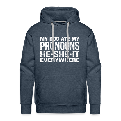 My Dog Ate My Pronouns He She It Everywhere - Funny Men’s Premium Hoodie - heather denim