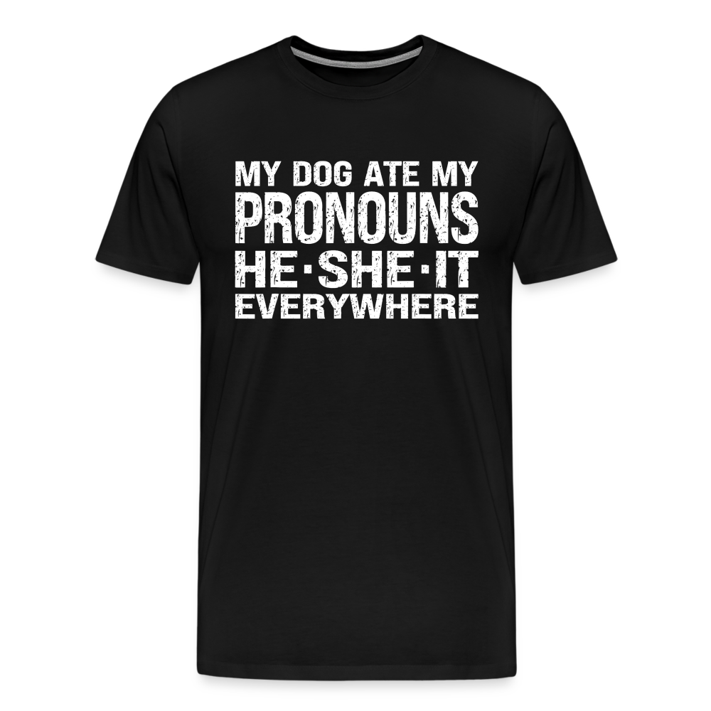 My Dog Ate My Pronouns He She It Everywhere - Funny Men's Premium T-Shirt - black