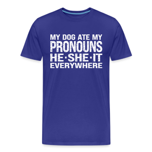 My Dog Ate My Pronouns He She It Everywhere - Funny Men's Premium T-Shirt - royal blue