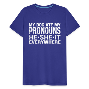 My Dog Ate My Pronouns He She It Everywhere - Funny Men's Premium T-Shirt - royal blue