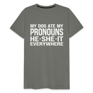 My Dog Ate My Pronouns He She It Everywhere - Funny Men's Premium T-Shirt - asphalt gray