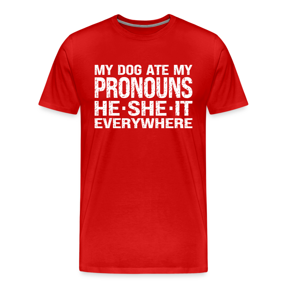 My Dog Ate My Pronouns He She It Everywhere - Funny Men's Premium T-Shirt - red