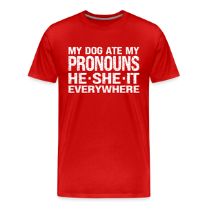 My Dog Ate My Pronouns He She It Everywhere - Funny Men's Premium T-Shirt - red