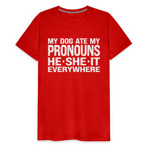 My Dog Ate My Pronouns He She It Everywhere - Funny Men's Premium T-Shirt - red