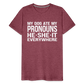 My Dog Ate My Pronouns He She It Everywhere - Funny Men's Premium T-Shirt - heather burgundy