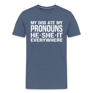 My Dog Ate My Pronouns He She It Everywhere - Funny Men's Premium T-Shirt - heather blue