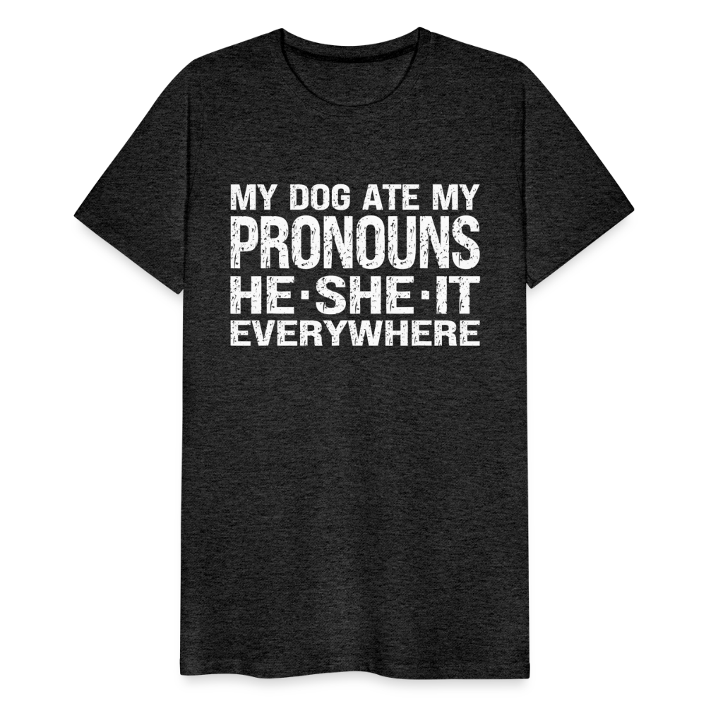 My Dog Ate My Pronouns He She It Everywhere - Funny Men's Premium T-Shirt - charcoal grey