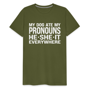 My Dog Ate My Pronouns He She It Everywhere - Funny Men's Premium T-Shirt - olive green