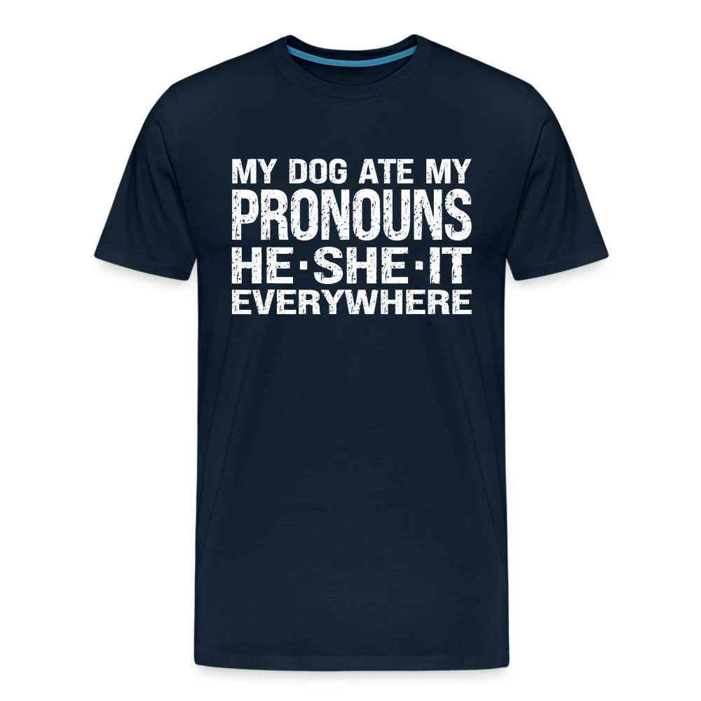 My Dog Ate My Pronouns He She It Everywhere - Funny Men's Premium T-Shirt - deep navy