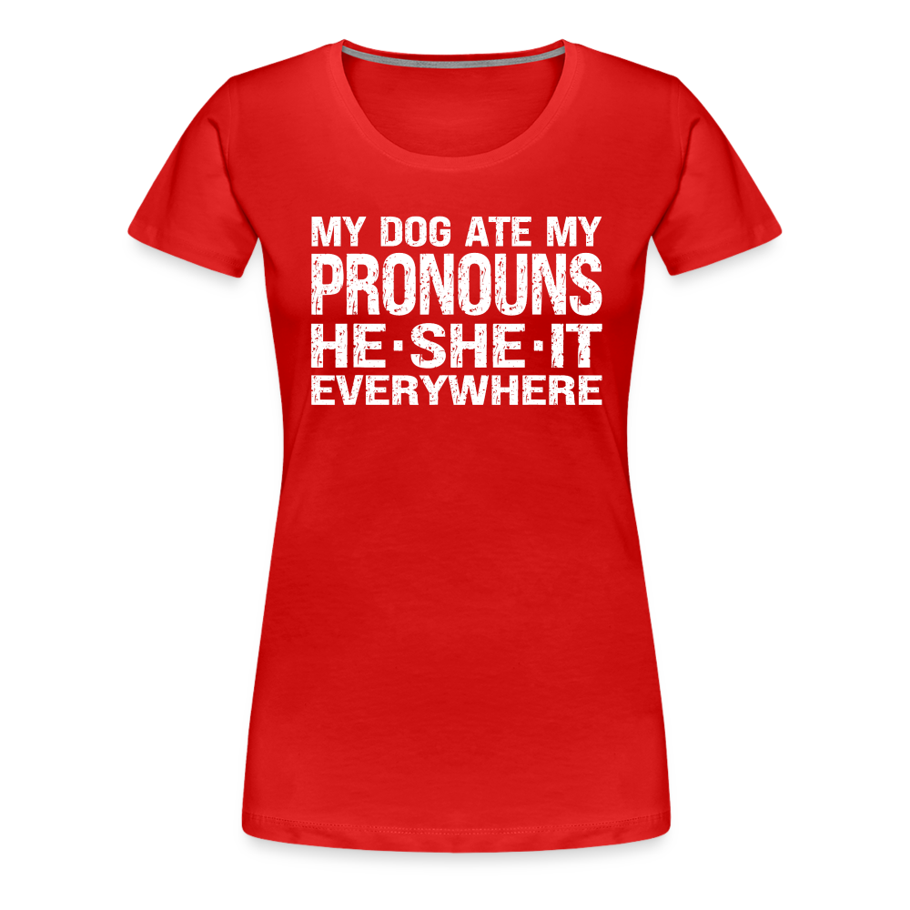 My Dog Ate My Pronouns He She It Everywhere - Funny Women’s Premium T-Shirt - red