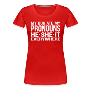 My Dog Ate My Pronouns He She It Everywhere - Funny Women’s Premium T-Shirt - red