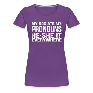 My Dog Ate My Pronouns He She It Everywhere - Funny Women’s Premium T-Shirt - purple