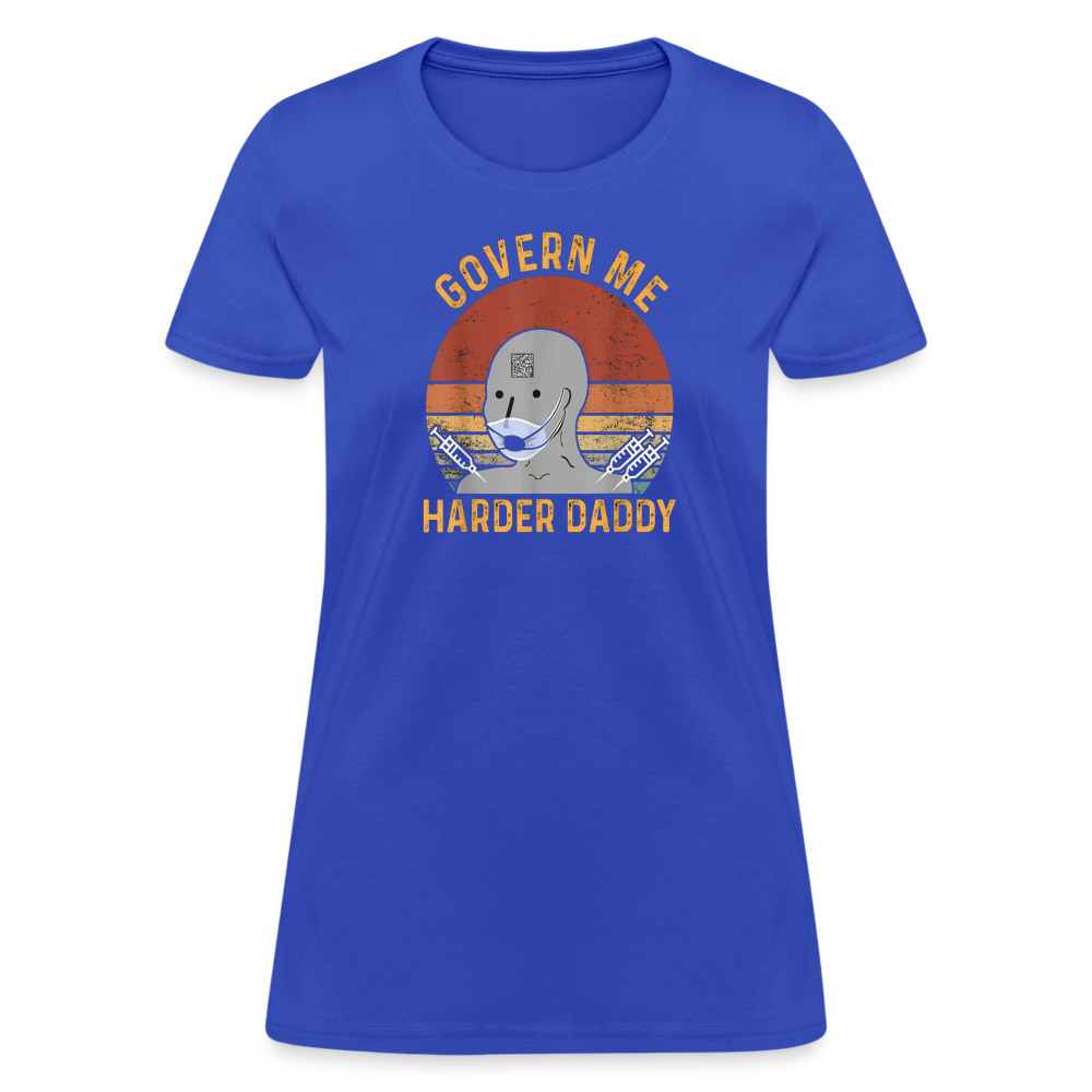 Govern Me Harder Daddy Women's T-Shirt - royal blue