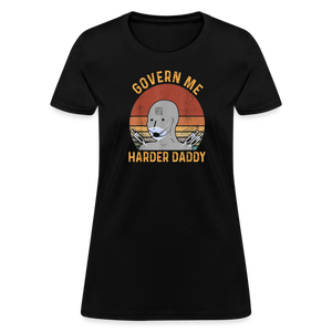 Govern Me Harder Daddy Women's T-Shirt - black