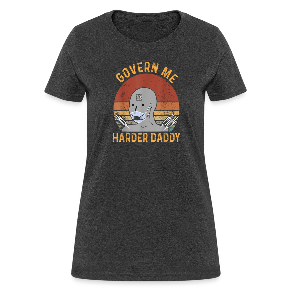 Govern Me Harder Daddy Women's T-Shirt - heather black