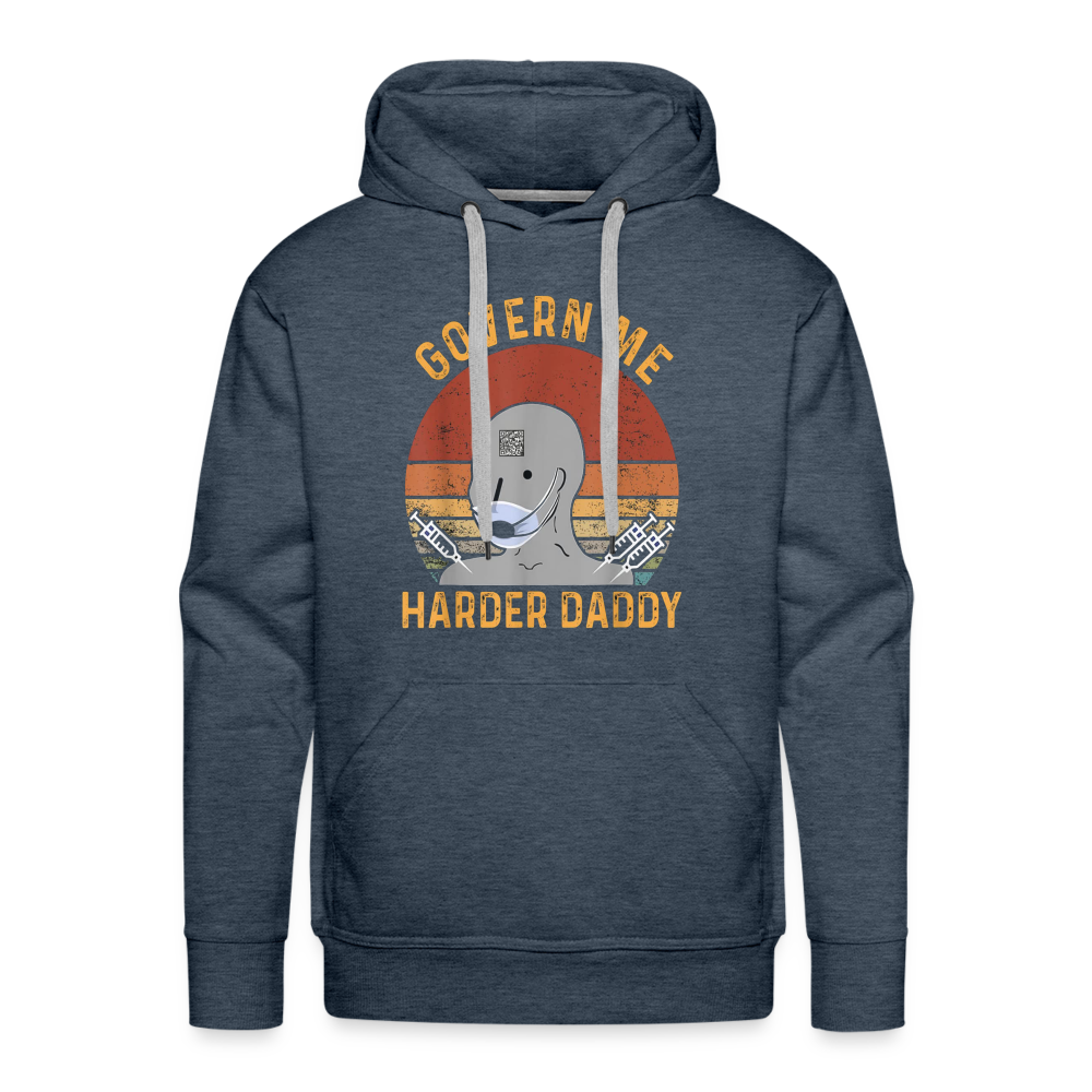 Govern Me Harder Daddy Men’s Premium Hoodie - heather denim