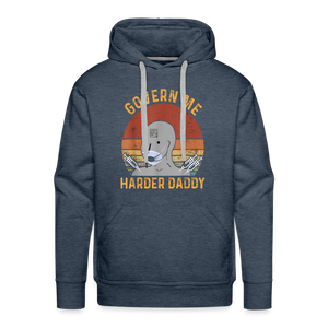 Govern Me Harder Daddy Men’s Premium Hoodie - heather denim