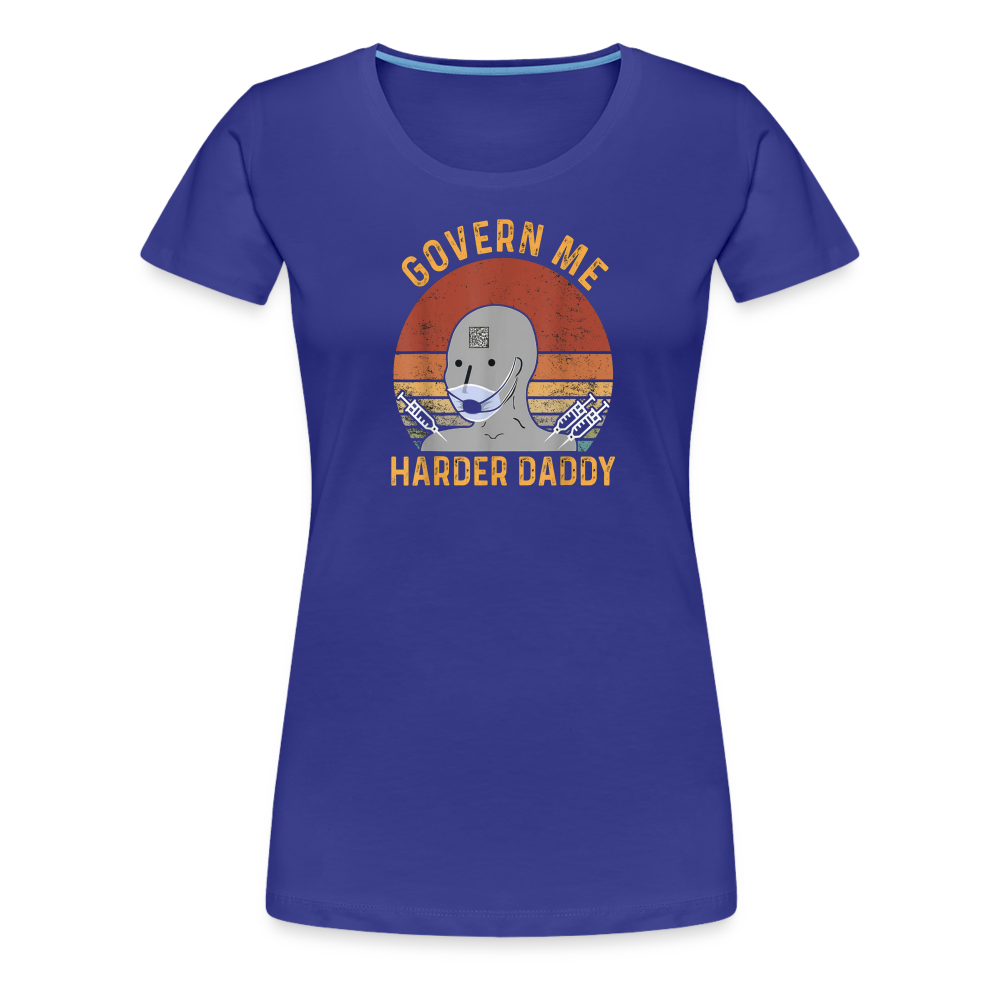 Govern Me Harder Daddy Women’s Premium T-Shirt - royal blue