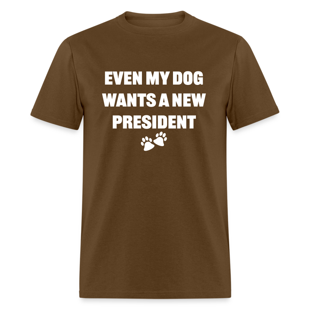 Even My Dog Wants a New President Classic T-Shirt - brown