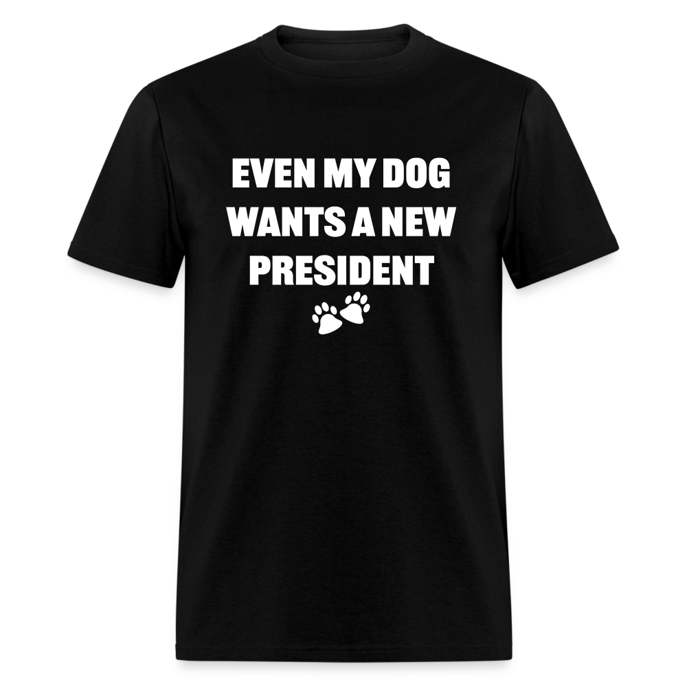 Even My Dog Wants a New President Classic T-Shirt - black