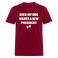 Even My Dog Wants a New President Classic T-Shirt - burgundy