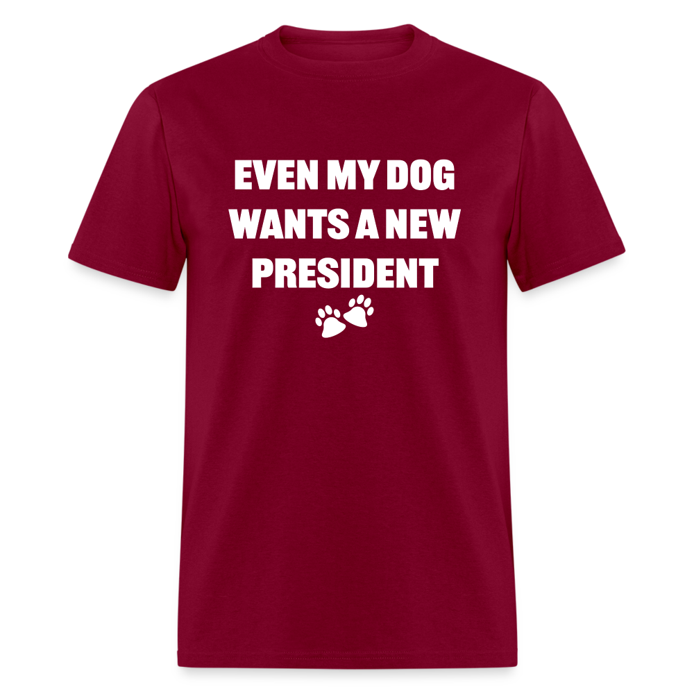 Even My Dog Wants a New President Classic T-Shirt - burgundy