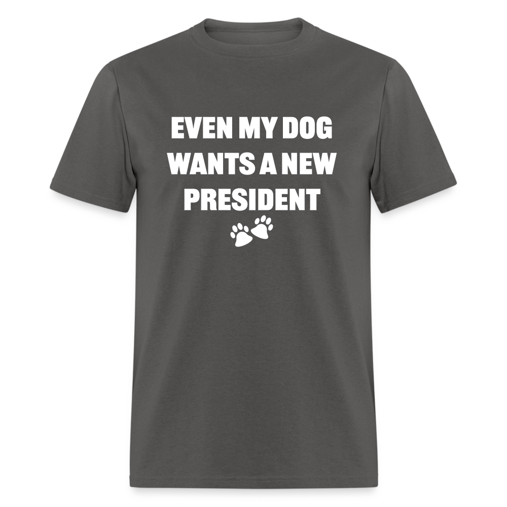 Even My Dog Wants a New President Classic T-Shirt - charcoal