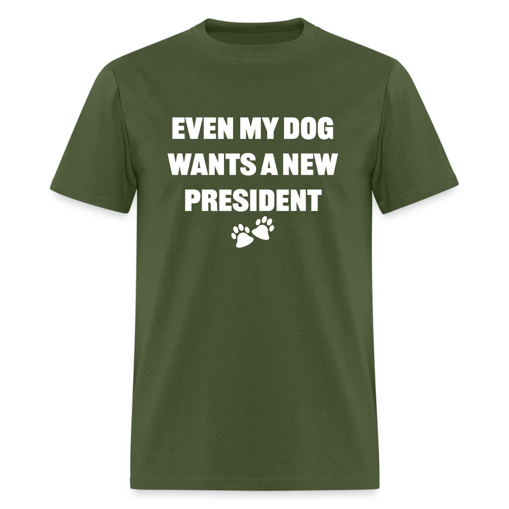 Even My Dog Wants a New President Classic T-Shirt - military green