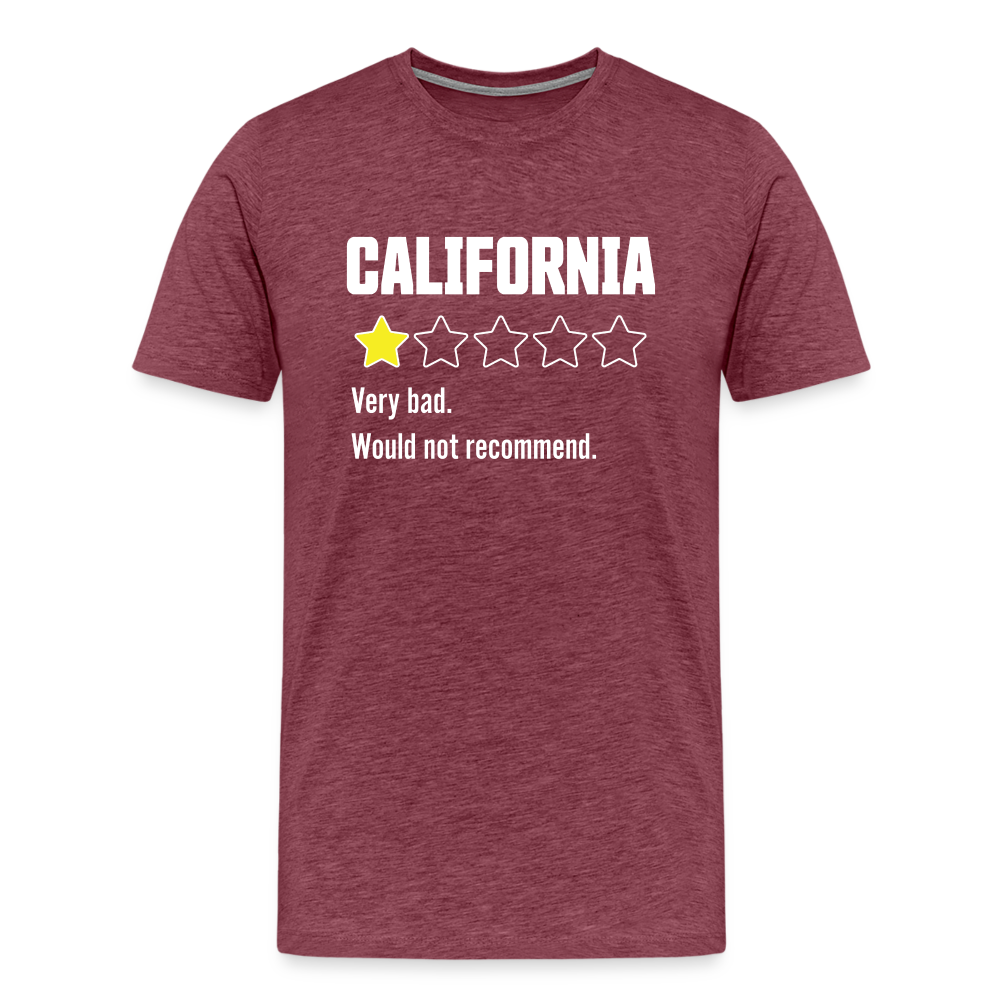 Review of California - Very bad. Would not recommend Funny Men's Premium T-Shirt - heather burgundy