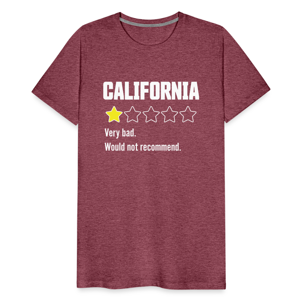 Review of California - Very bad. Would not recommend Funny Men's Premium T-Shirt - heather burgundy