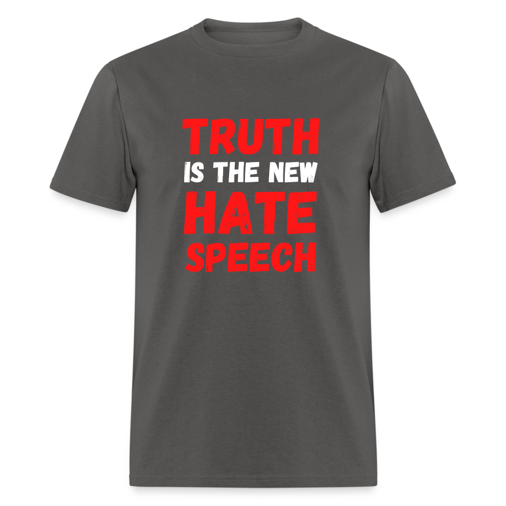 Truth is the new hate speech Classic T-Shirt - charcoal