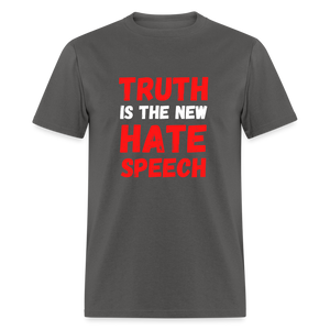 Truth is the new hate speech Classic T-Shirt - charcoal
