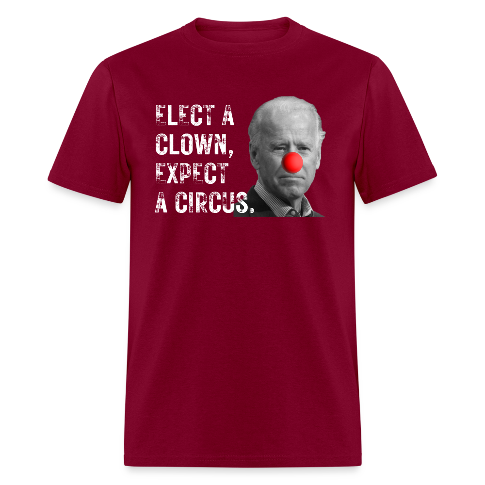 Elect a Clown, Expect a Circus Classic T-Shirt - burgundy