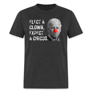 Elect a Clown, Expect a Circus Classic T-Shirt - heather black