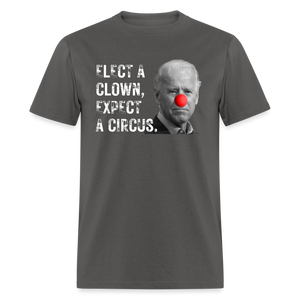 Elect a Clown, Expect a Circus Classic T-Shirt - charcoal