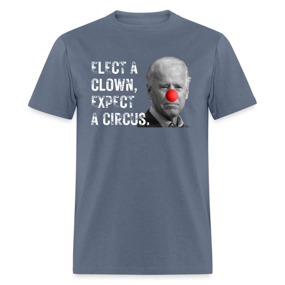 Elect a Clown, Expect a Circus Classic T-Shirt - denim