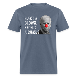 Elect a Clown, Expect a Circus Classic T-Shirt - denim