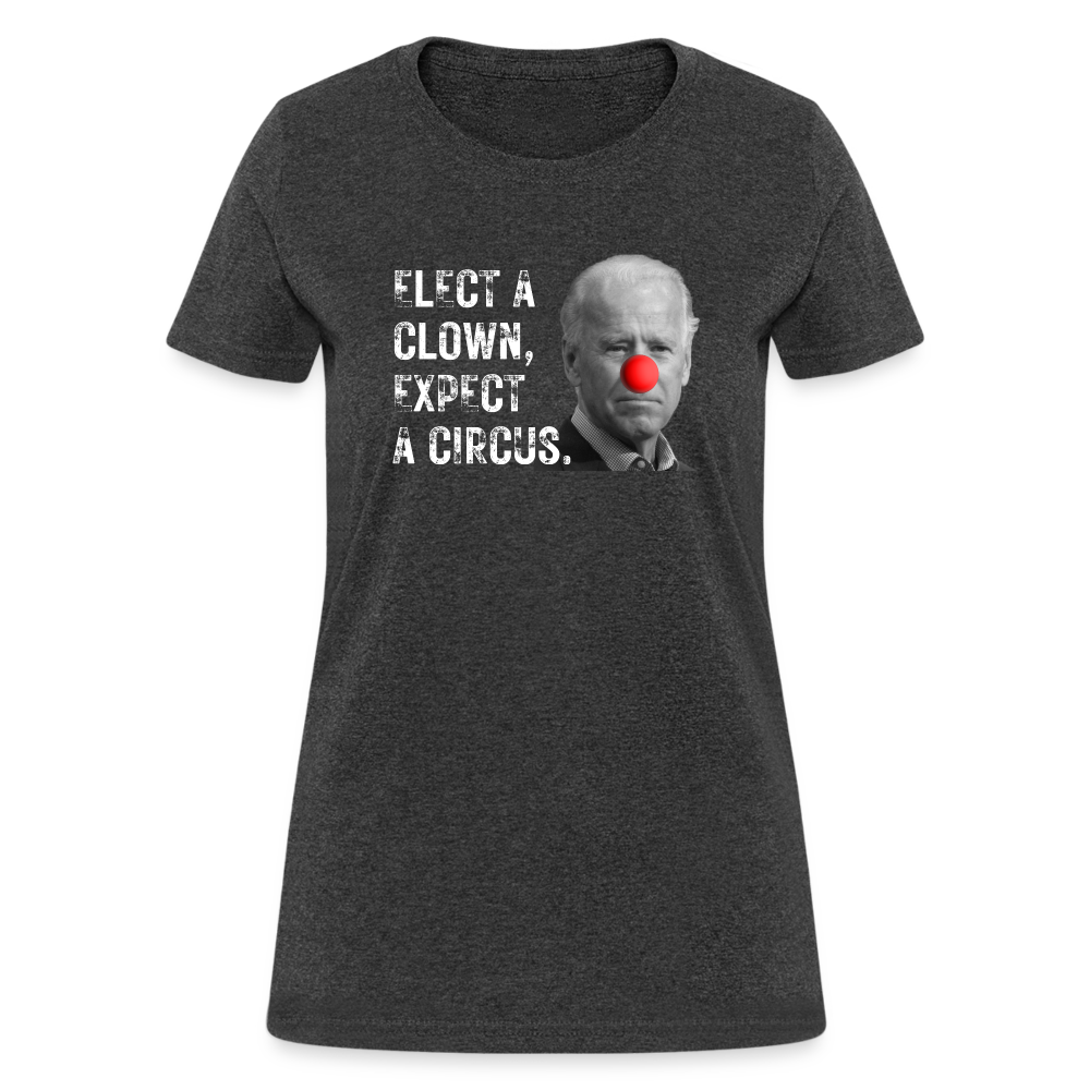 Elect a Clown, Expect a Circus Women's T-Shirt - heather black