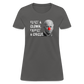 Elect a Clown, Expect a Circus Women's T-Shirt - charcoal