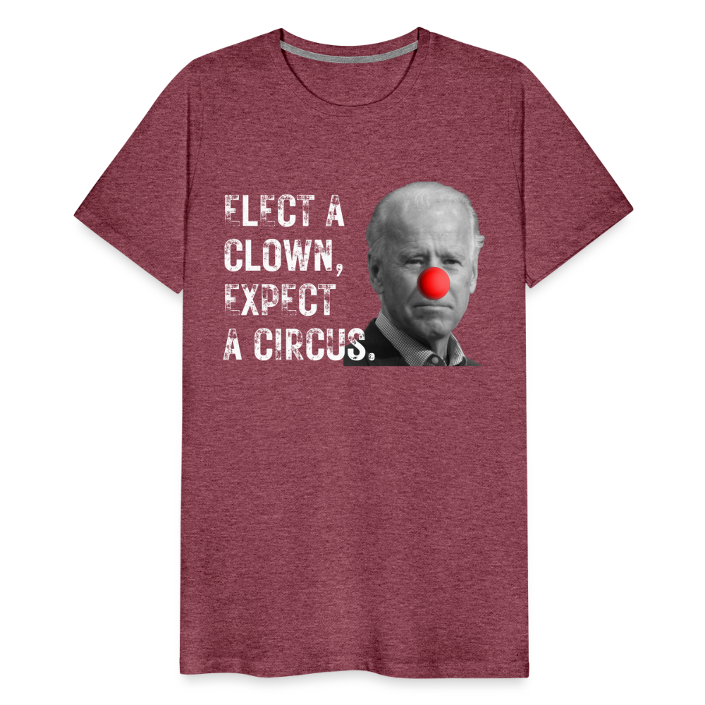 Elect a Clown, Expect a Circus Men's Premium T-Shirt - heather burgundy