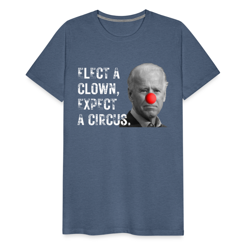 Elect a Clown, Expect a Circus Men's Premium T-Shirt - heather blue