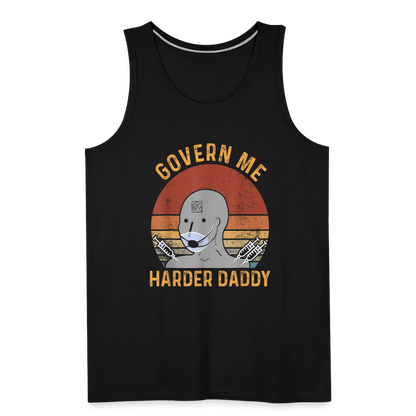 Govern Me Harder Daddy Men’s Premium Tank - black