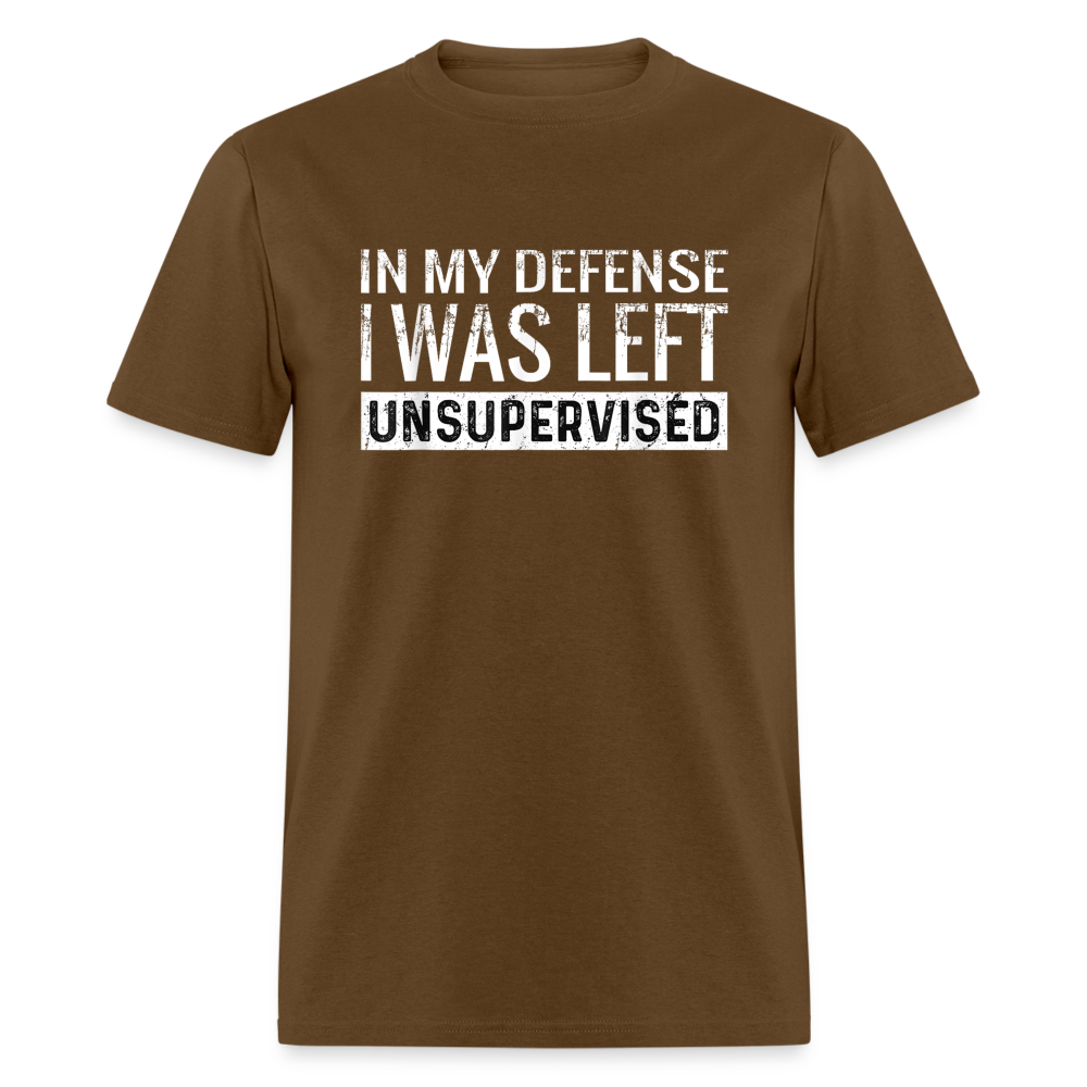 In My Defense I Was Left Unsupervised Funny Classic T-Shirt - brown