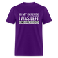 In My Defense I Was Left Unsupervised Funny Classic T-Shirt - purple