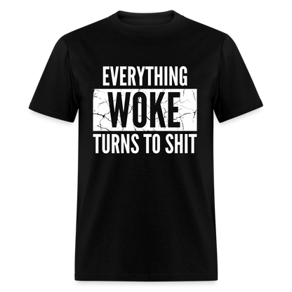 Everything woke turns to shit Classic T-Shirt - black