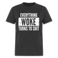 Everything woke turns to shit Classic T-Shirt - heather black