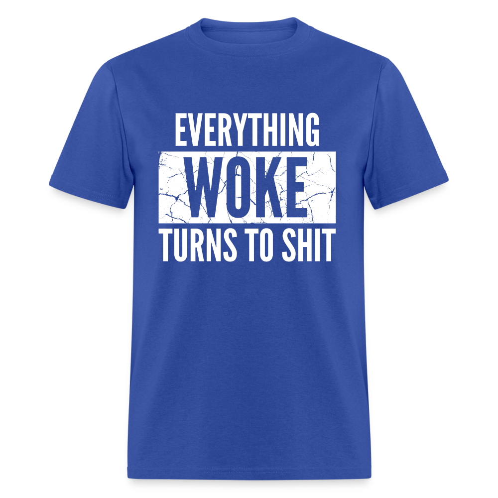 Everything woke turns to shit Classic T-Shirt - royal blue