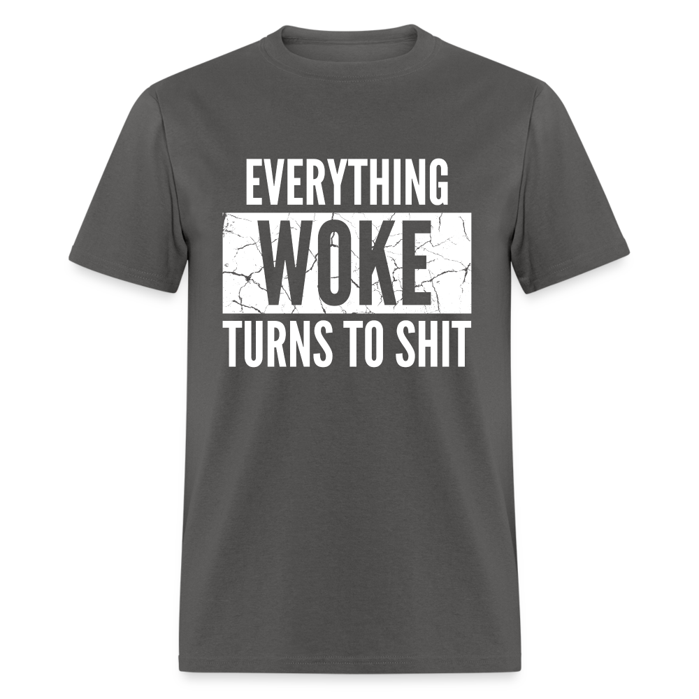 Everything woke turns to shit Classic T-Shirt - charcoal