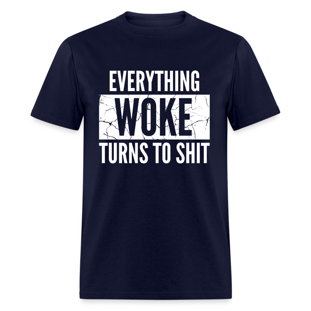 Everything woke turns to shit Classic T-Shirt - navy