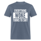 Everything woke turns to shit Classic T-Shirt - denim